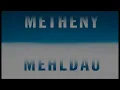 Metheny/Mehldau - Ring of Life