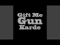 Lagu Gift Me Gun Karde