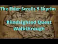 The Elder Scrolls 5 Skyrim Blindsighted Quest Walkthrough