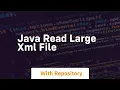 java read large xml file