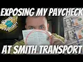 EXPOSING MY PAYCHECK AT SMITH TRANSPORT 2024