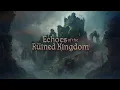 Echoes of the Ruined Kingdom | Dungeon Synth \u0026 Fantasy Ambient (Full Album)