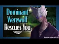 Download Lagu [M4F] Dominant Werewolf Rescues You From Pack [Werewolf X Listener] [Dominant] [ASMR Roleplay]
