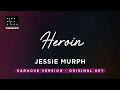 Heroin - Jessie Murph (Original Key Karaoke) - Piano Instrumental Cover with Lyrics