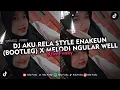 DJ AKU RELA STYLE ENAKEUN (BOOTLEG) X MELODI NGULAR WELL VIRAL TIKTOK 2025
