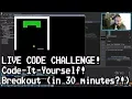 Code-It-Yourself Breakout in 30 minutes