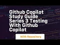 Github copilot study guide series 3 testing with github copilot