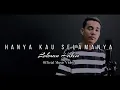 Download Lagu Hanya Kau Selamanya-Lokman Hakim (Official Music Video)