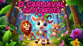O CARNAVAL NA FLORESTA - História Infantil