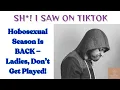Hobosexual Season Is BACK Ladies Don t Get Played Ish I Saw On Tik Tok
