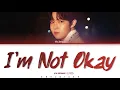 KIM JAEHWAN(김재환) - 'I'm Not Okay(안녕 못 해)' [Color Coded Lyrics Eng/Rom/Han/가사]