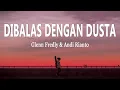 Download Lagu Glenn Fredly \u0026 Andi Rianto - Dibalas Dengan Dusta (Lirik Lagu)