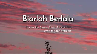 Download Biarlah Berlalu -  X pranata ( lyric reggae version ) MP3