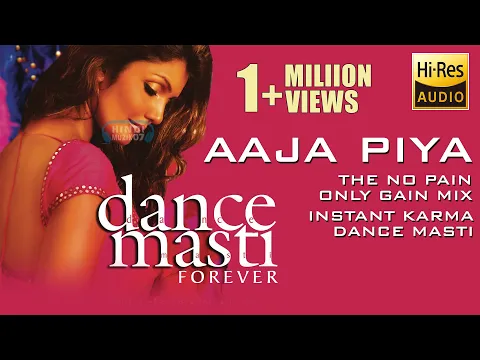 Download MP3 Aaja Piya | The No Pain Only Gain Mix | Instant Karma | Dance Masti