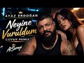 Ayaz Erdoğan - Neyine Vuruldum (Cover Remix) 🔥 | AiSarayi | Yeni Remix