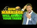 How Marriage Will Affect Your Taxes
