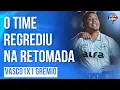 Download Lagu 🔵⚫️ Grêmio 1x1 Vasco: O time piorou depois da parada | Empate deve ser comemorado | Julho sombrio