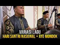 Download Lagu VARIASI LAGU HARI SANTRI NASIONAL + AYO MONDOK || HM MEDIA