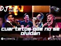 Download Lagu CUARTETOS QUE NO SE OLVIDAN - MXTIAS COLETTI DJ 💣 (La Konga, La Barra, Sabroso)