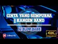 Download Lagu DJ CINTA YANG SEMPURNA | KANGEN BAND || DJ SLOW BASS