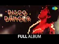 Download Lagu Disco Dancer |  Full Album Jukebox | Mithun Chakraborty | Kim, Kalpana Iyer