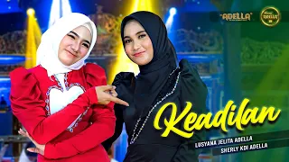 keadilan lusyana jelita adella ft sherly kdi adella om adella