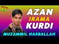Download Lagu Adzan Muzammil Hasballah - irama Kurdi .(adzan paling menyentuh hati.)