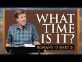 What Time Is It Romans 13 Part 2 Gary Hamrick