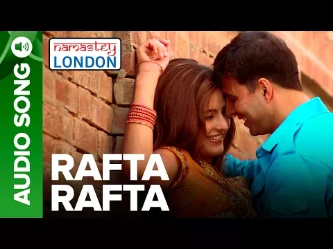 Download MP3 Rafta Rafta (Full Audio Song) - Namastey London - Akshay Kumar & Katrina Kaif | Himesh Reshammiya