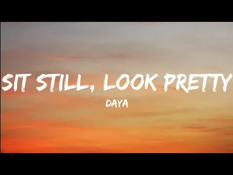 Download MP3 Daya- Sit Still, Look Pretty (Lyrics Video)