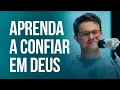 Download Lagu Aprenda a Confiar em Deus | Deive Leonardo