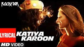katiya karoon lyrical video rockstar ranbir kapoor nargis fakhri a r rahman