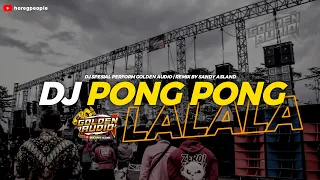 Download DJ PONG PONG X LALA GOLDEN AUDIO BY SANDYASLAND MP3