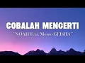 Download Lagu NOAH Feat  Momo GEISHA  - Cobalah Mengerti | Lyrics