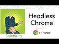 Headless Chrome using Chrome Options Selenium Java Selenium Automation