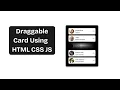 How to Create a Drag and Drop Card Using HTML CSS and JavaScript