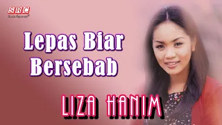 liza hanim lepas biar bersebab official lyric video 