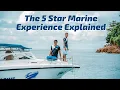 The 5 Star Marine Experience Explained