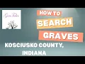 How to Search Graves in Kosciusko County Indiana using Beacon