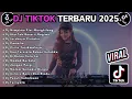 Lagu DJ TIKTOK TERBARU 2025 || DJ REMIX MELAYU FULL BASS || PAS BUAT SANTAI DAN TEMAN KERJA