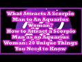 What Attracts A Scorpio Man to An Aquarius Woman How to Attract a Scorpio Man as an Aquarius Woman