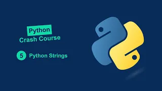 Python Crash Course Strings in Python - Beginner to Advanced Explained