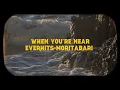 Lagu When You’re Near/ Full version EverHits-moritabari 