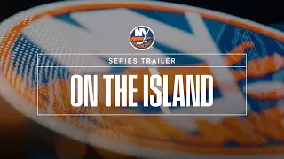 On The Island Trailer New York Islanders Behind The Scenes Docuseries NHL
