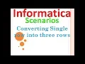 Informatica Scenarios Convert Single Row to multiple Rows