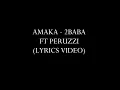 Amaka - 2baba ft Peruzzi Lyrics Video