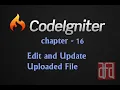 CI-Chapter 16 - Edit and Update Uploaded File