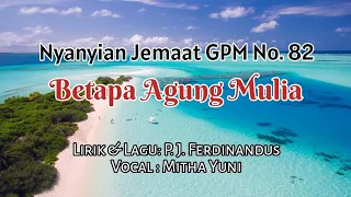 nyanyian jemaat gpm no 82 betapa agung mulia mitha yuni