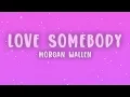 Morgan Wallen - Love Somebody (Lyrics)