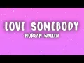 Download Lagu Morgan Wallen - Love Somebody (Lyrics)